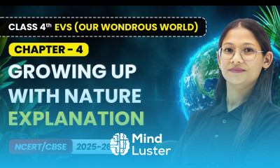 Growing up with Nature Explanation Class 4th EVS Our Wondrous World Chapter 4 CBSE 2025 26