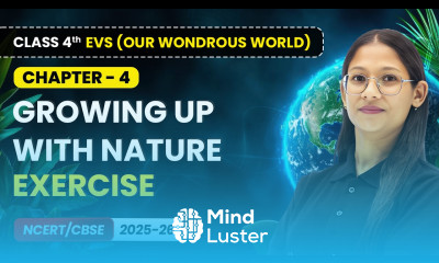 Growing up with Nature Exercise Class 4th EVS Our Wondrous World Chapter 4 CBSE 2025 26