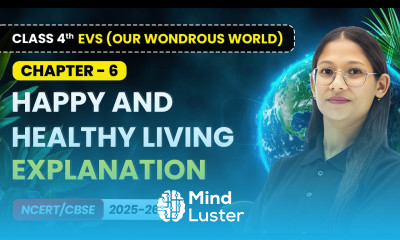Happy and Healthy Living Explanation Class 4th EVS Our Wondrous World Chapter 6 CBSE 2025