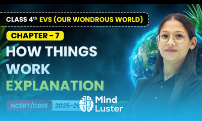 How Things Work Explanation Class 4th EVS Our Wondrous World Chapter 7 CBSE 2025 26