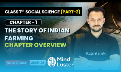 The Story of Indian Farming Chapter Overview Class 7 Social Science Part 2 Ch 1 CBSE 2025