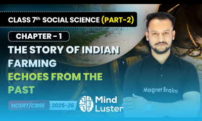 Echoes from the Past The Story of Indian Farming Class 7 Social Science Part 2 Ch 1 CBSE