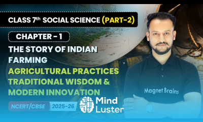Agricultural Practices Traditional Wisdom Modern Innovations Class 7 Social Science Part 2 Ch 1