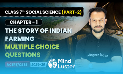 The Story of Indian Farming Multiple Choice Questions Class 7th Social Science Part 2 Ch 1
