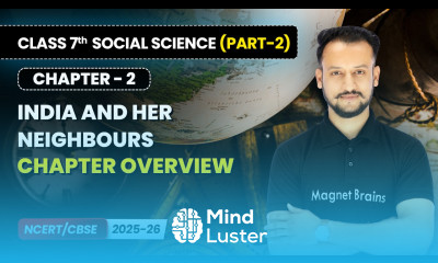 India and Her Neighbours Chapter Overview Class 7th Social Science Part 2 Ch 2 CBSE 2025