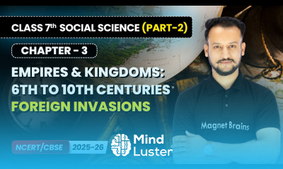Foreign Invasions Empires Kingdoms 6th to 10th Centuries Class 7 Social Science Part 2 Ch 3