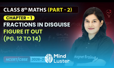 Fractions in Disguise Figure it Out Pg 12 to 14 Class 8th Maths Part 2 Ch 1 CBSE 2026