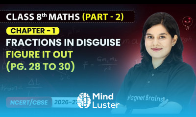 Figure it Out Pg 28 to 30 Fractions in Disguise Class 8th Maths Part 2 Ch 1 CBSE 2026
