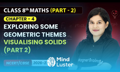 Visualising Solids Part 2 Exploring Some Geometric Themes Class 8th Maths Part 2 Chapter 4