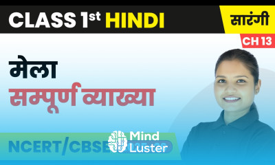 Mela मेला सम्पूर्ण व्याख्या Class 1 Chapter 13 Hindi Sarangi CBSE 2025 26