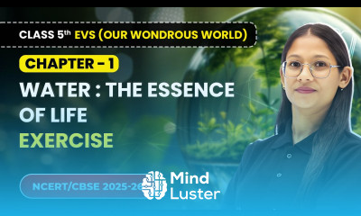Water The Essence of Life Exercise Class 5th EVS Our Wondrous World Ch 1 CBSE 2025