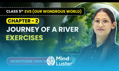 Journey of a River Exercises Class 5th EVS Our Wondrous World Ch 2 CBSE 2025 26