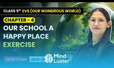 Our School A Happy Place Exercise Class 5th EVS Our Wondrous World Ch 4 CBSE 2025 26