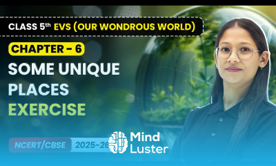 Some Unique Places Exercise Class 5th EVS Our Wondrous World Chapter 6 CBSE 2025 26