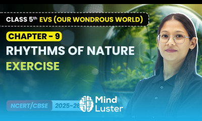 Rhythms of Nature Exercise Class 5 EVS Our Wondrous World Chapter 9 CBSE 2025 26