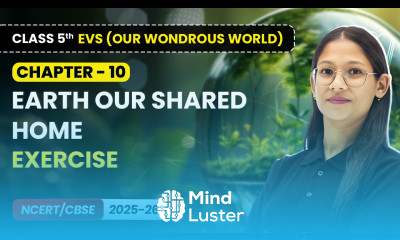 Earth Our Shared Home Exercise Class 5 EVS Our Wondrous World Chapter 10 CBSE 2025 26