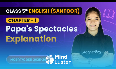 Papa s Spectacles Explanation Class 5th Chapter 1 English Santoor CBSE 2025 26