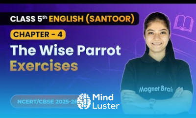The Wise Parrot Exercises Class 5th Chapter 4 English Santoor CBSE 2025 26