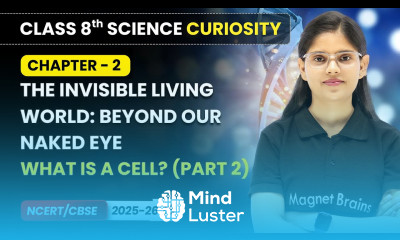 What is a Cell Part 2 Class 8 Science Curiosity Chapter 2 CBSE 2025 26