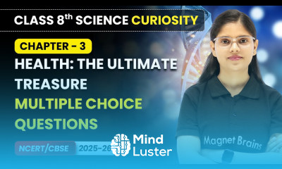 Health The Ultimate Treasure Multiple Choice Questions Class 8 Science Ch 3 CBSE 2025 26
