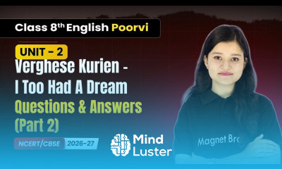 Verghese Kurien I Too Had A Dream Questions Answers Part 2 Class 8 English Poorvi Unit 2