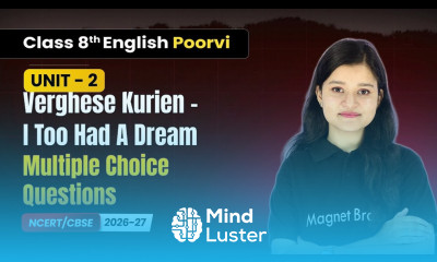Verghese Kurien I Too Had A Dream Multiple Choice Questions Class 8 English Poorvi Unit 2