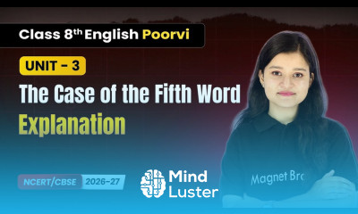 The Case of the Fifth Word Explanation Class 8th English Poorvi Unit 3 CBSE 2026 27