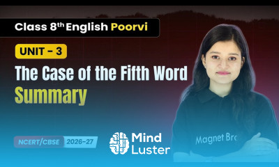 The Case of the Fifth Word Summary Class 8th English Poorvi Unit 3 CBSE 2026 27