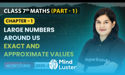 Exact and Approximate Values Large Numbers Around Us Class 7th Maths Chapter 1 CBSE 2025 26