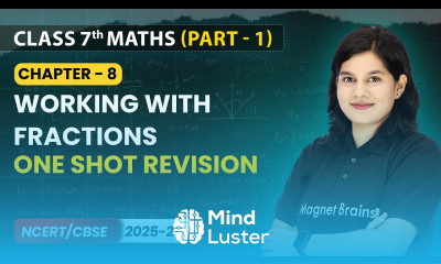 Working With Fractions One Shot Revision Class 7 Maths Part 1 Chapter 8 CBSE 2025 26