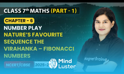Nature s Favourite Sequence The Virahanka – Fibonacci Numbers Class 7 Maths Part 1 Ch 6 CBSE