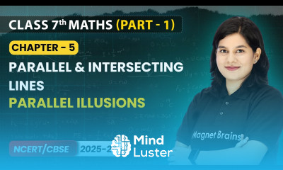 Parallel Illusions Parallel and Intersecting Lines Class 7 Maths Part 1 Chapter 5 CBSE 2025