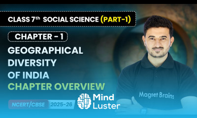 Geographical Diversity of India Chapter Overview Ch 1 Class 7 Social Science Part 1 CBSE