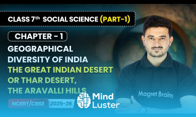 The Great Indian Desert or Thar Desert The Aravalli Hills Ch 1 Class 7 Social Science Part 1