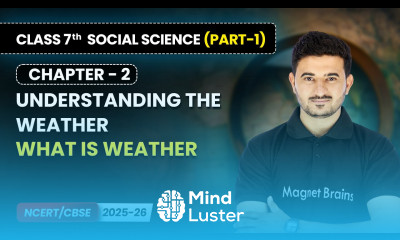 What is Weather Understanding The Weather Chapter 2 Class 7 Social Science Part 1 CBSE 2025