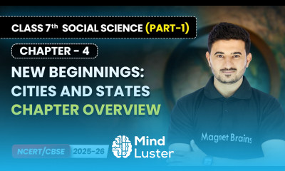 New Beginnings Cities and States Chapter Overview Ch 4 Class 7 Social Science Part 1 CBSE