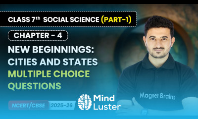 New Beginnings Cities States Multiple Choice Questions Ch 4 Class 7 Social Science Part 1
