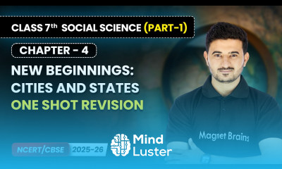 New Beginnings Cities States One Shot Revision Ch 4 Class 7 Social Science Part 1 CBSE
