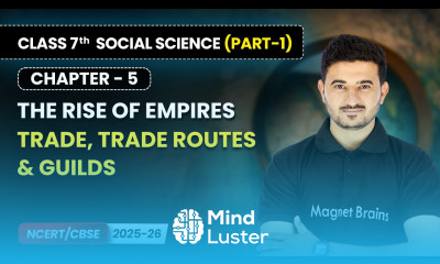 Trade Trade Routes Guilds The Rise of Empires Ch 5 Class 7 Social Science Part 1 CBSE