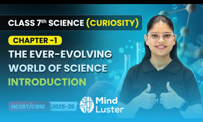 The Ever Evolving World of Science Introduction Chapter 1 Class 7 Science Curiosity CBSE