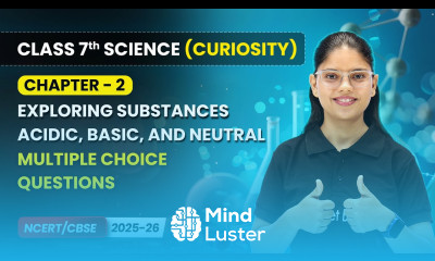 Exploring Substances Acidic Basic Neutral MCQ s Ch 2 Class 7 Science Curiosity CBSE 2025