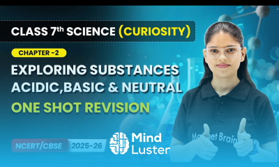 Exploring Substances Acidic Basic Neutral One Shot Revision Ch 2 Class 7 Science Curiosity