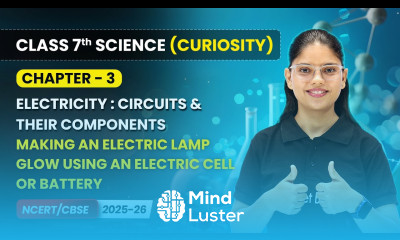 Making an Electric Lamp Glow Using an Electric Cell or Battery Ch 3 Class 7 Science Curiosity