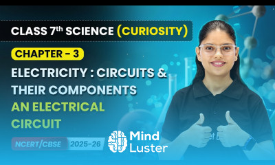 An Electrical Circuit Electricity Circuits and their Components Ch 3 Class 7 Science Curiosity