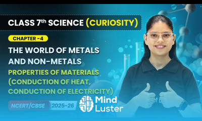 Properties of Materials Conduction of Heat Conduction of Electricity Ch 4 Class 7 Science