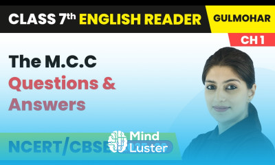 The M C C Questions Answers Class 7 English Gulmohar Chapter 1 CBSE 2025 26