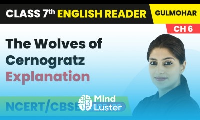 The Wolves of Cernogratz Explanation Class 7 English Chapter 6 CBSE 2025 26