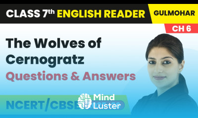 The Wolves of Cernogratz Questions and Answers Class 7 English Chapter 6 CBSE 2025 26