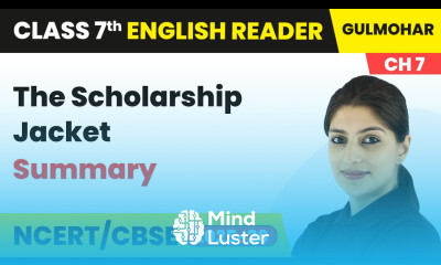 The Scholarship Jacket Summary Class 7 English Chapter 7 CBSE 2025 26