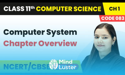 Computer System Chapter Overview Class 11 Computer Science Chapter 1 CBSE 2025 26